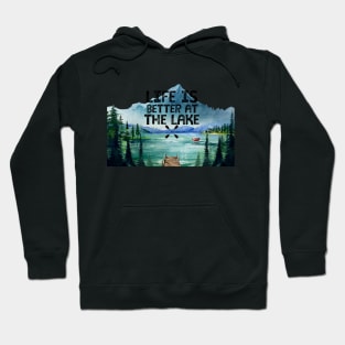 Life is Better at the Lake Hoodie